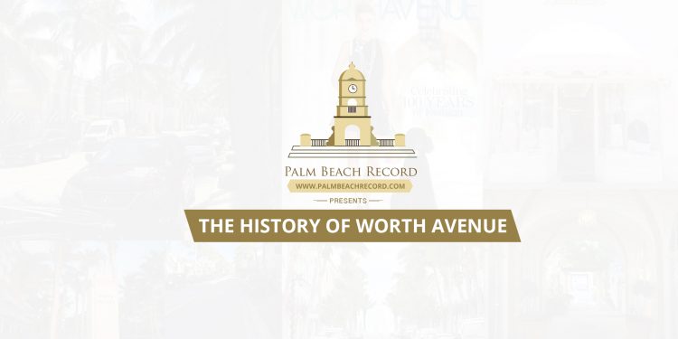 History of Worth Avenue Town of Palm Beach